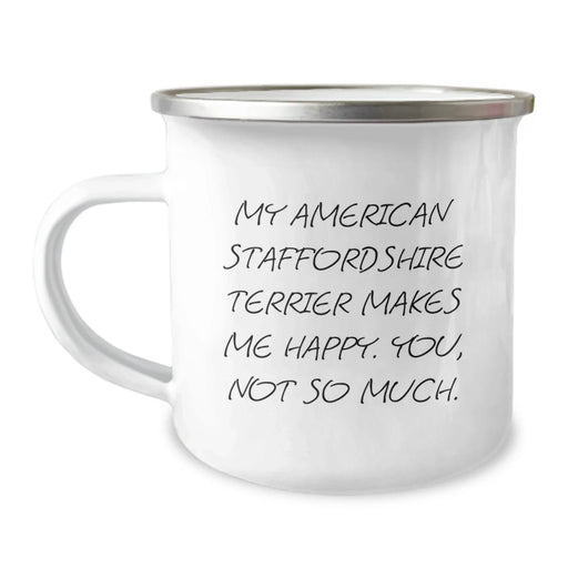 Funny American Staffordshire Terrier Dog Birthday Unique Gift for Friends Camping Mug Makes Me Happy You Not So Much - Image 1