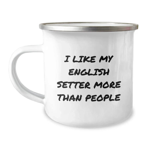 English Setter Dog Lover Gifts from Family, Funny Camping Mug for Birthday 'I Like My English Setter More Than People' - Image 1