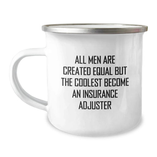 Funny Insurance Adjuster Gifts from Family, Birthday Unique Presents for Him, 'All Men Are Created Equal But The Coolest Become An Insurance Adjuster' Quote on Camping Mug - Image 1