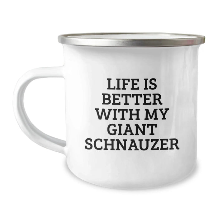 Giant Schnauzer Dog Lovers Funny Camping Mug, Life Is Better With My Giant Schnauzer Gift from Friends for Birthday - Image 1