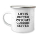 Funny Gordon Setter Dog Gifts for Men, Birthday Unique Camping Mug with Life Is Better Quote, Gifts from Family - Stainless Steel Enamel Finish - Image 1
