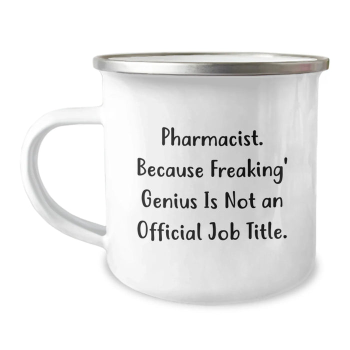 Funny Pharmacist Gifts for Men from Coworkers, 'Pharmacist. Because Freaking' genius Is Not An Official Job Title.' Printed Camping Mug for Graduation - Image 1