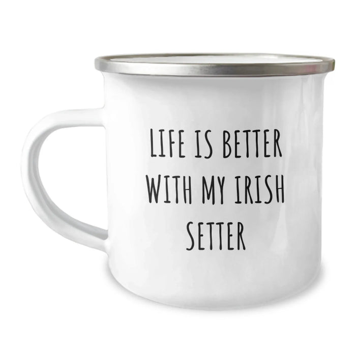 Irish Setter Dog Camping Mug Gifts from Friends and Family for Birthday Unique Mugs with Funny Quote Life Is Better With My Irish Setter - Image 1