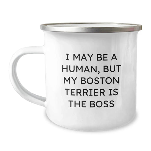 Funny Boston Terrier Dog Gifts for Friends from Men on Birthday Unique Gifts - I May Be A Human, But My Boston Terrier Is The Boss Camping Mug - Image 1