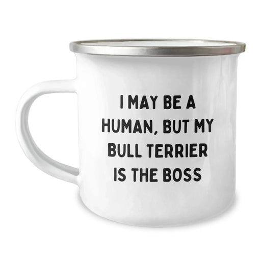 Funny Bull Terrier Dog Gifts from Friends - I May Be A Human, But My Bull Terrier Is The Boss Birthday Camping Mug for Men - Image 1