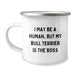 Funny Bull Terrier Dog Gifts from Friends - I May Be A Human, But My Bull Terrier Is The Boss Birthday Camping Mug for Men - Image 1