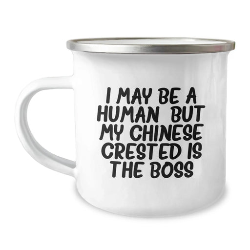Funny Chinese Crested Dog Gifts from Friends for Birthday - Camping Mug 'I May Be A Human, But My Chinese Crested Is The Boss' - Image 1