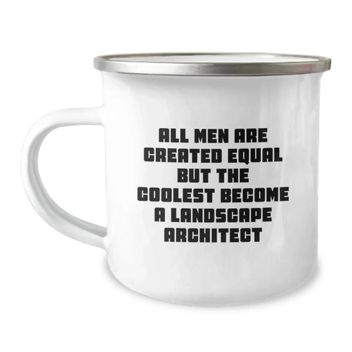 Funny Landscape Architect Gifts, 'All Men Are Created Equal But The Coolest Become A Landscape Architect' Quote Camping Mug, Gifts from Friends for Birthday - Image 1