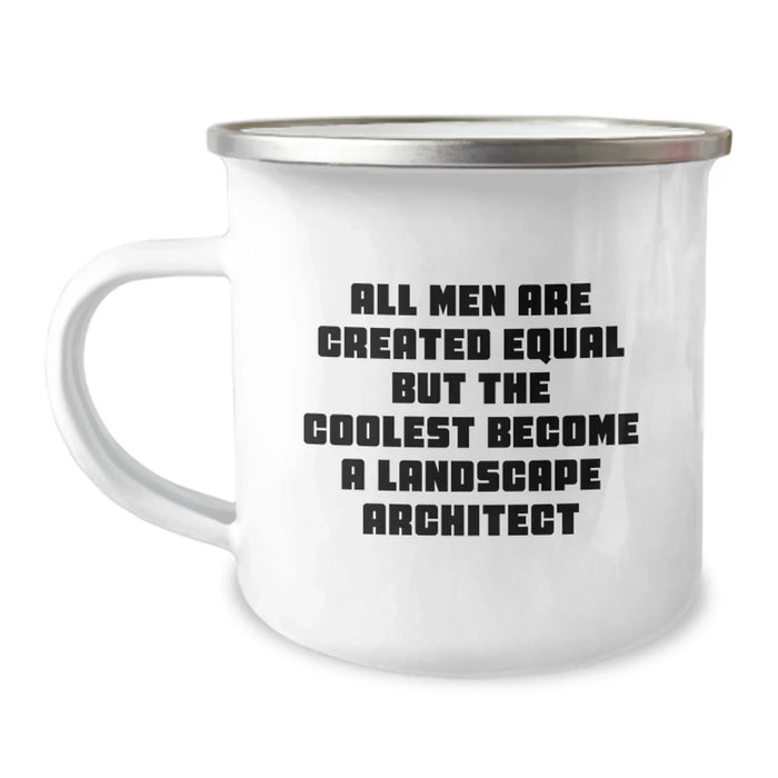 Funny Landscape Architect Gifts, 'All Men Are Created Equal But The Coolest Become A Landscape Architect' Quote Camping Mug, Gifts from Friends for Birthday - Image 1