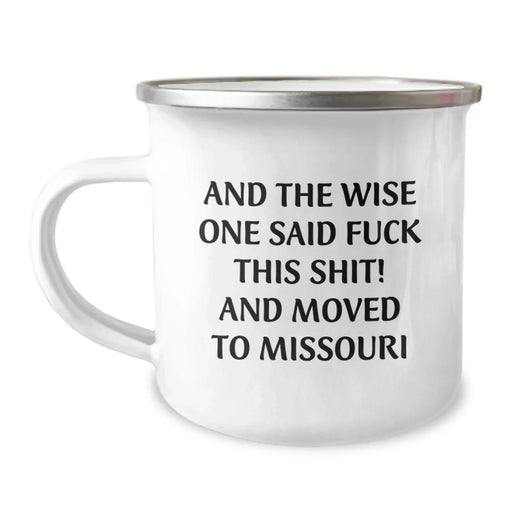 Funny Missouri Camping Mug Gifts from Men to Friends - 'And The Wise One Said...' Birthday Unique Gifts for Women Family - Image 1