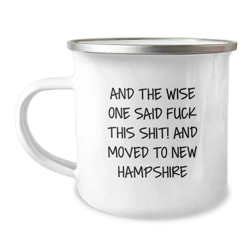 Funny New Hampshire Gifts for Birthday, And The Wise One Said 'F--k This Shit! And Moved To New Hampshire' Camping Mug, Unique Gift Item for Men or Women from Friends or Family - Image 1
