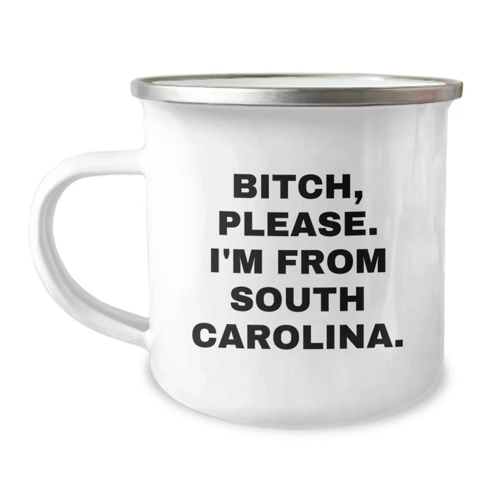 Funny South Carolina Gifts for Women, Men, Friends, Coworkers, Family - B-tch, Please. I'm From South Carolina. Camping Mug - Birthday Unique Gifts from South Carolina - Image 1