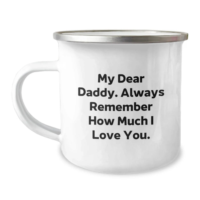 Funny Daddy Camping Mug, Gifts from Family for Daddy's Birthday, 'My Dear Daddy. Always Remember How Much I Love You.' - Image 1