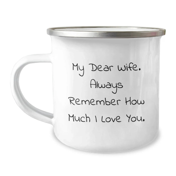 Funny Wife Gifts from Men, Christmas Unique Gifts for Wife, Romantic Camping Mug - 'My Dear Wife. Always Remember How Much I Love You.' - Image 1