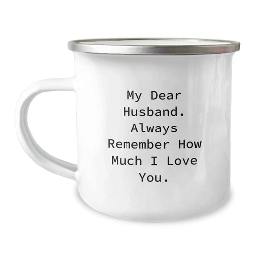 Funny Husband Gifts, Camping Mug with 'My Dear Husband. Always Remember How Much I Love You.' Quote, Birthday Unique Gifts from Women to Husband - Image 1