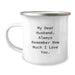 Funny Husband Gifts, Camping Mug with 'My Dear Husband. Always Remember How Much I Love You.' Quote, Birthday Unique Gifts from Women to Husband - Image 1