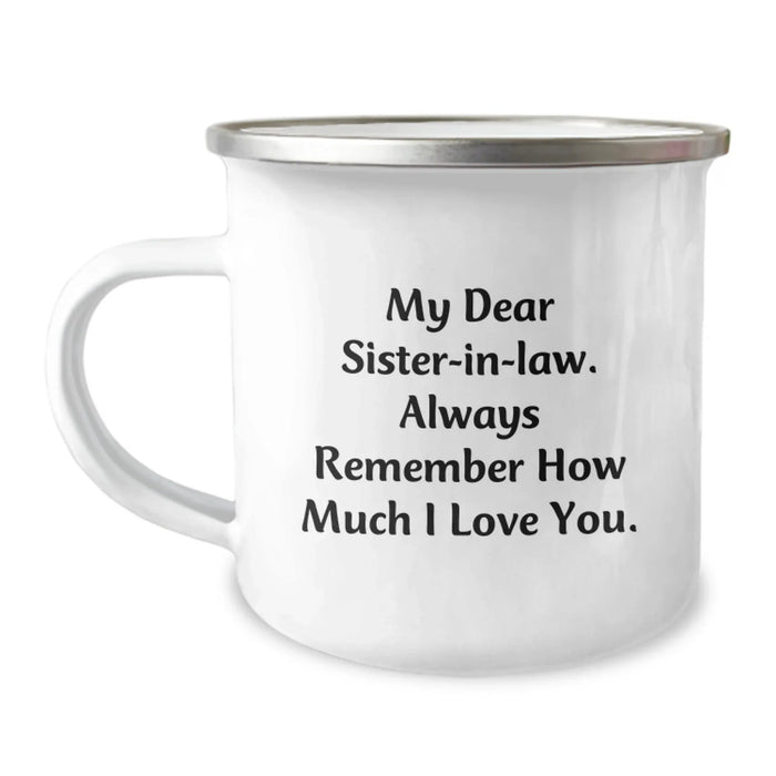 Funny Sister-in-law Gifts from Men, Sister-in-law Camping Mug with My Dear Sister-in-law. Always Remember How Much I Love You., Christmas Unique Ideas - Image 1