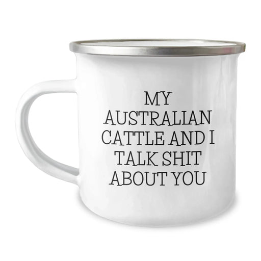 Funny Australian Cattle Dog Camping Mug Gifts from Family Friends for Men Women - 'My Australian Cattle And I Talk Shit About You' Christmas Unique Gifts - Image 1