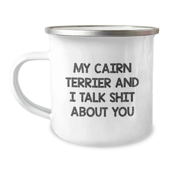 Funny Cairn Terrier Dog Christmas Unique Gifts from Friends to Family - 'My Cairn Terrier And I Talk Shit About You' Camping Mug - Image 1