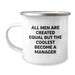 Funny Manager Gifts from Friends for Graduation - 'All Men Are Created Equal But The Coolest Become A Manager' Stainless Steel Camping Mug, 12 oz, Perfect for Manager Enthusiasts - Image 1