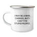 Funny Mail Carrier Gifts, 'I May Be A Mail Carrier, But I Can't Fix Stupid People.' Campus Mug for Birthday, Gifts from Friends, Gifts for Mail Carriers - Image 1