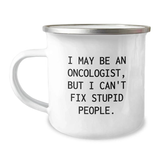 Funny Quote Oncologist Camping Mug Gifts from Family for Oncologist Friends - Image 1