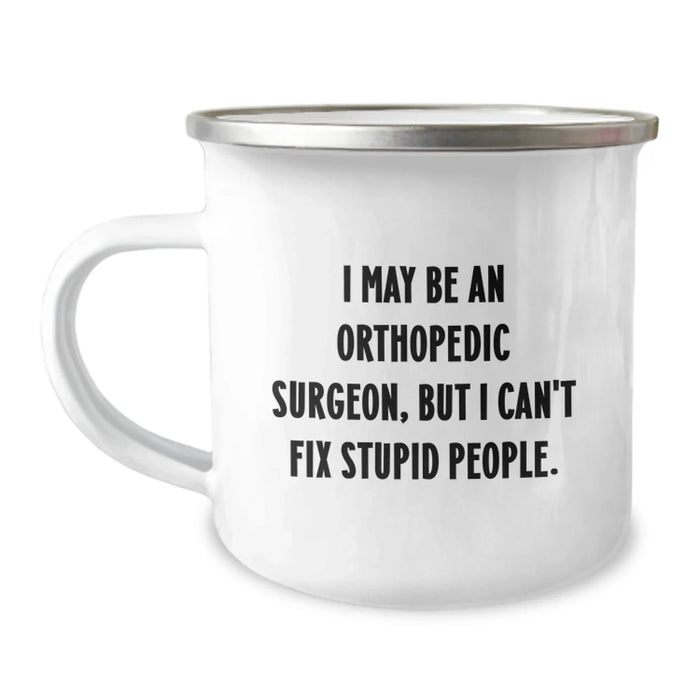 Funny Orthopedic Surgeon Gifts for Men - Camping Mug with Humorous Quote, Perfect for Christmas Unique Gifts from Friends - Image 1