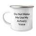 Funny Actuary Gifts from Men to Actuaries - Do Not Make Me Use My Actuary Voice Christmas Unique Gifts for Actuaries Camping Mug - Image 1