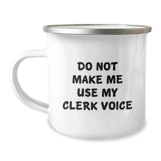 Funny Clerk Gifts for Christmas - Camping Mug with 'Do Not Make Me Use My Clerk Voice' - Gifts from Friends to Coworkers - Image 1