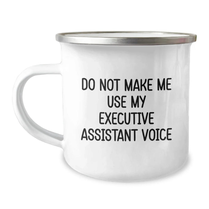 Executive Assistant Humor Gifts for Him Funny Camping Mug - 'Do Not Make Me Use My Executive Assistant Voice' - Unique Christmas Memorable Presents for Friends Family Coworkers - Image 1