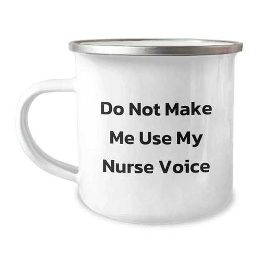 Funny Nurse Gifts from Family, Unique Camping Mug for Nurses at Christmas, 'Do Not Make Me Use My Nurse Voice' Quote - Image 1