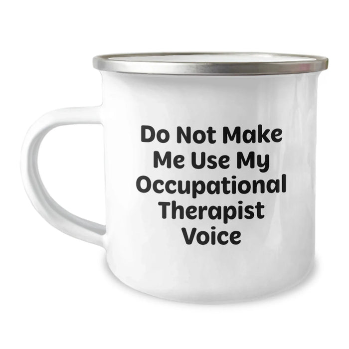 Occupational Therapist Gifts for Him or Her, Funny Camping Mug, Do Not Make Me Use My Occupational Therapist Voice, Birthday Unique Gifts from Family or Friends, Gifts for Occupational Therapist - Image 1