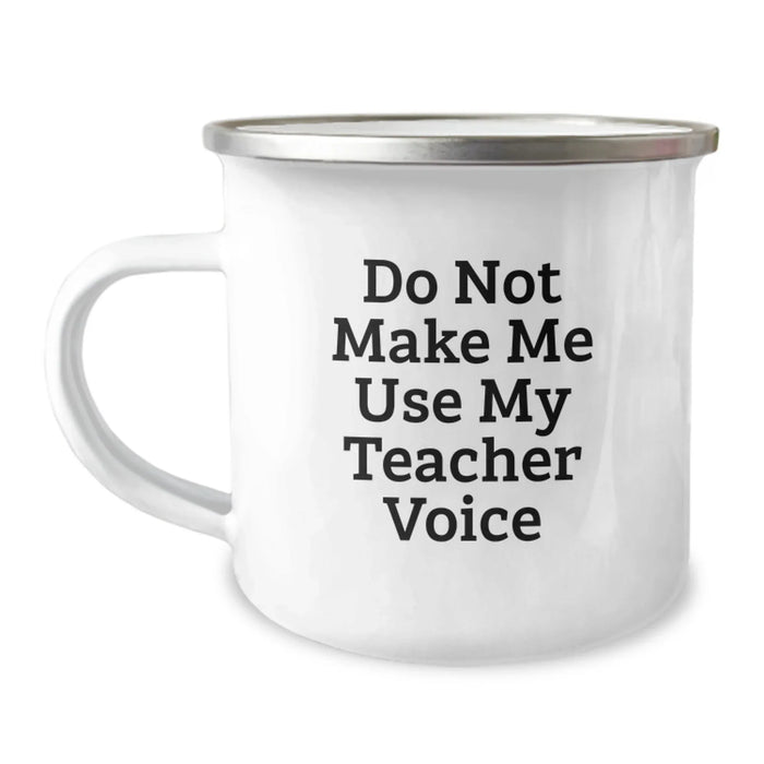 Funny Teacher Gifts from Friends - Do Not Make Me Use My Teacher Voice Camping Mug for Birthday - Image 1