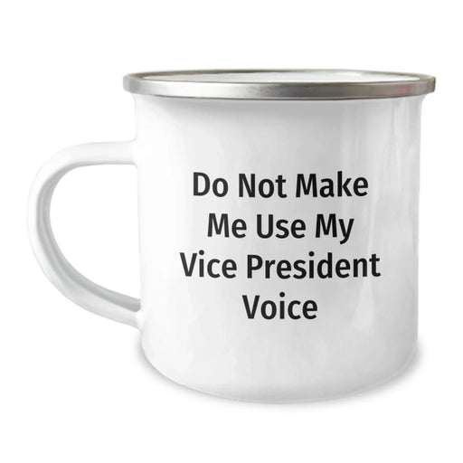 Funny Vice President Gifts for Men from Coworkers - Camping Mug - Do Not Make Me Use My Vice President Voice - Image 1