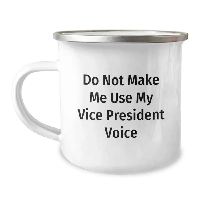 Funny Vice President Gifts for Men from Coworkers - Camping Mug - Do Not Make Me Use My Vice President Voice - Image 1
