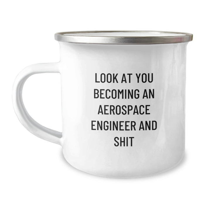 Aerospace Engineer Gifts Funny Quote for Men and Women, Look At You Becoming An 'Aerospace Engineer' And Shit, Camping Mug with Christmas Unique Gifts from Family - Image 1