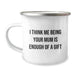Funny Mum Gifts for Camping Mug I Think Me Being Your Mum Is Enough Of A Gift Gifts from Family - Image 1