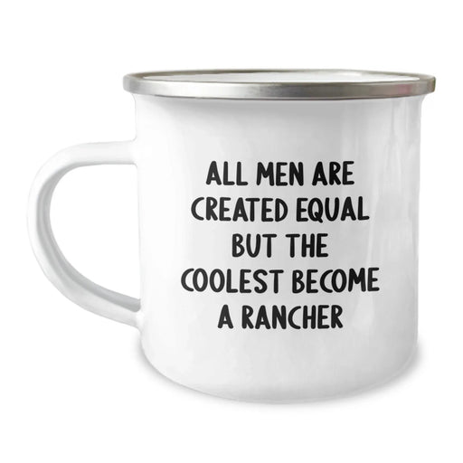 Funny Rancher Gifts from Men to Friends - 'All Men Are Created Equal But The Coolest Become A Rancher' Cowboy Mug for Birthday - Image 1