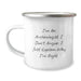 Funny Archeologist Gifts, I'm An Archeologist, I Don't Argue, Camping Mug for Birthday, Gifts from Friends to Family, Archeologist Mug - Image 1
