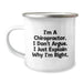 Funny Chiropractor Gifts for Men, Women, Friends, Coworkers, Family - 'I'm A Chiropractor. I Don't Argue. I Just Explain Why I'm Right.' Birthday Unique Camping Mug - Image 1