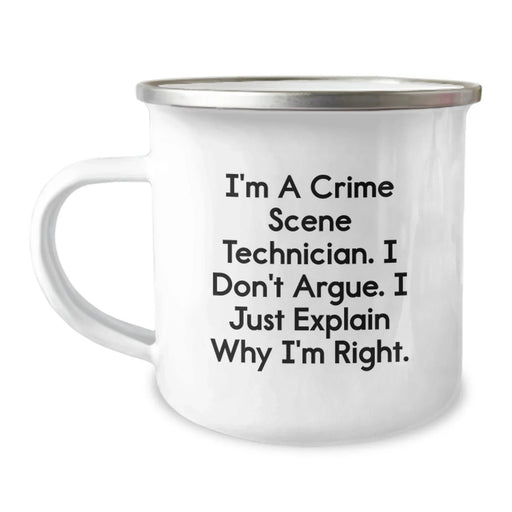 Valentine's Unique Gifts from Friends, Family, or Coworkers for Crime Scene Technician - Funny Camping Mug - I'm Right! - Image 1