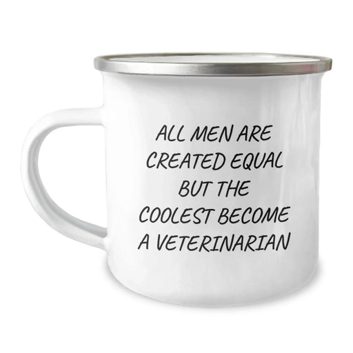 Funny Veterinarian Gifts for Men, Unique Christmas Unique Gifts from Friends to Family, Enamel Camping Mug with All Men Are Created Equal But The Coolest Become A Veterinarian Quote - Image 1