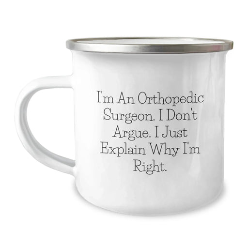 Funny Orthopedic Surgeon Gifts for Men from Friends on Valentine's - I'm Right Camping Mug - Image 1