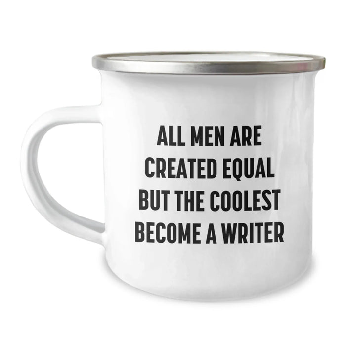 Funny Writer Gifts from Men, Unique Camping Mugs for Birthday, 'All Men Are Created Equal But The Coolest Become A Writer' Quote, 12 oz Stainless Steel with Enamel Finish - Image 1