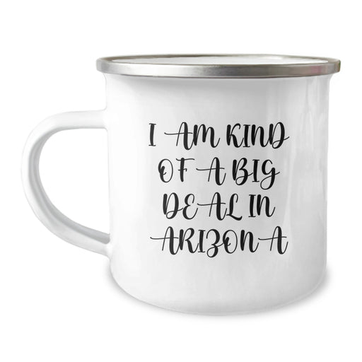 Arizona Humor Gifts from Friends and Family - 'I Am Kind Of A Prime Selection In Arizona' Camping Mug for Men and Women Graduation Unique Gifts - Image 1