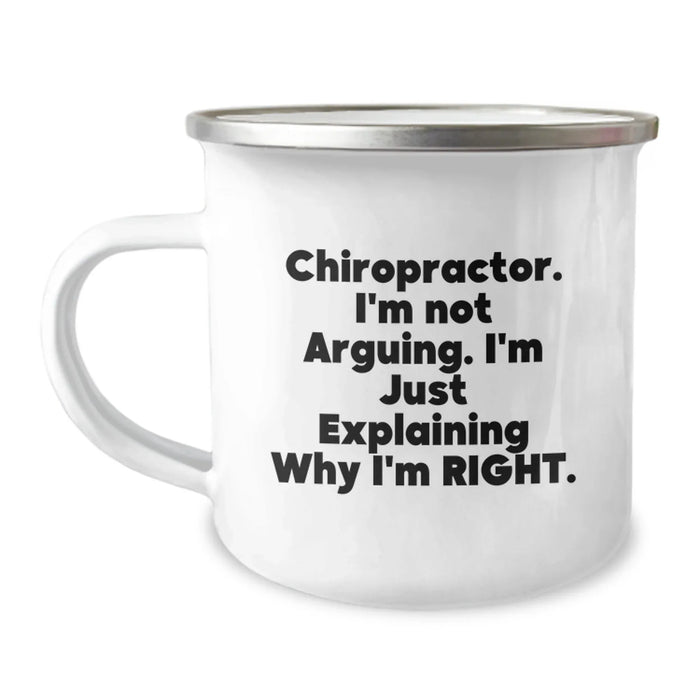 Funny Chiropractor Gifts from Friends for Men Chiropractor Camping Mug Quote: 'I'm Not Arguing. I'm Just Explaining Why I'm Right.', Christmas Unique Gifts - Image 1