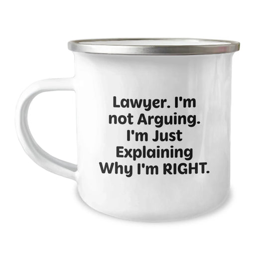 Funny Lawyer Quotes Gifts for Men from Friends - Birthday Unique Gifts for Lawyer, Camping Mug, 'I'm Not Arguing. I'm Just Explaining Why I'm Right.' - Image 1