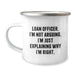 Funny Loan Officer Gifts from Friends for Men - 'I'm Not Arguing. I'm Just Explaining Why I'm Right.' Camping Mug, Christmas Unique - Image 1