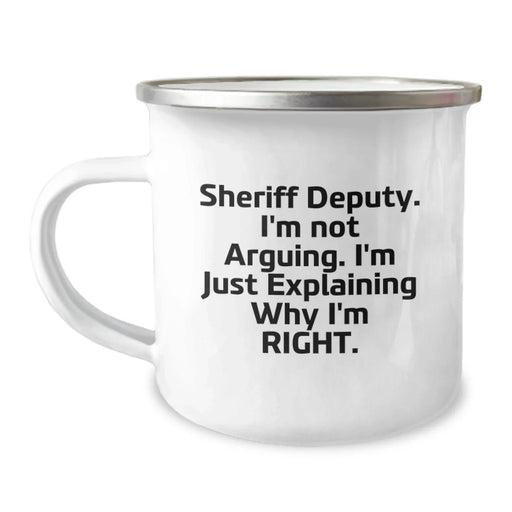 Funny Sheriff Deputy Gifts from Men for Sheriff Deputy - I'm Not Arguing. I'm Just Explaining Why I'm Right. Christmas Unique Mugs for Camping Lovers - Image 1