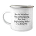 Funny Social Worker Gifts from Friends for Valentine's - Camping Mug with 'Social Worker I'm Not Arguing I'm Just Explaining Why I'm Right' Quote - Image 1